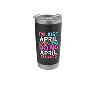 I'm Just April Over Here Doing April Things Name Gobelet isotherme en acier inoxydable double paroi