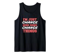 I'm Just Chance Doing Chance Things Funny Prénom Débardeur