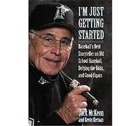 I'm Just Getting Started Jack McKeon, Kevin Kernan (Auteur)