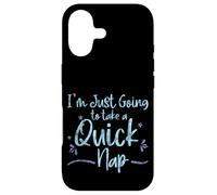 I'm Just Going to Take A Quick Nap Excuse paresseuse - Coque pour iPhone 17