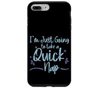 I'm Just Going to Take A Quick Nap Excuse paresseuse - Coque pour iPhone 7 Plus/8 Plus