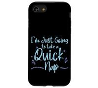 I'm Just Going to Take A Quick Nap Excuse paresseuse - Coque pour iPhone SE (2020) / 7/8