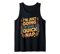I'm Just Going to Take A Quick Nap Excuse paresseuse |- Débardeur