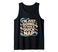 I'm Just Going To Take A Quick Nap Excuse paresseuse ---- Débardeur