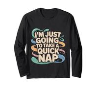 I'm Just Going To Take A Quick Nap Excuse paresseuse ---- Manche Longue