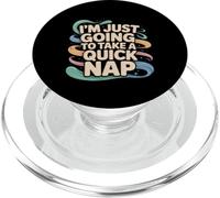 I'm Just Going To Take A Quick Nap Excuse paresseuse ---- PopSockets PopGrip pour MagSafe
