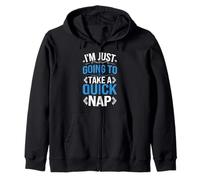 I'm Just Going To Take A Quick Nap Excuse paresseuse - Sweat à Capuche