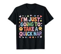 I'm Just Going To Take A Quick Nap Excuse paresseuse ------- T-Shirt