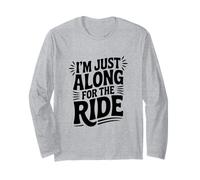I'm Just Here Along for The Ride Fun Travel Athusiast Manche Longue