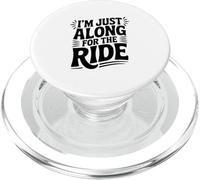 I'm Just Here Along for The Ride Fun Travel Athusiast PopSockets PopGrip pour MagSafe