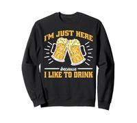 I'm Just Here Because I Like To Drink Workout Fun - Sweatshirt