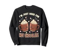 I'm Just Here for Hot Chocolate Marshmallow Cocoa Humor Sweatshirt