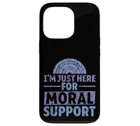 I'm Just Here for Moral Support Amitié édifiante - Coque pour iPhone 13 Pro