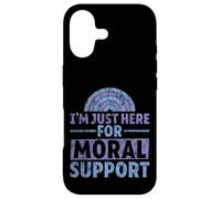 I'm Just Here for Moral Support Amitié édifiante - Coque pour iPhone 17