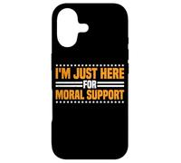 I'm Just Here for Moral Support Amitié édifiante - Coque pour iPhone 17