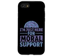 I'm Just Here for Moral Support Amitié édifiante - Coque pour iPhone SE (2020) / 7/8