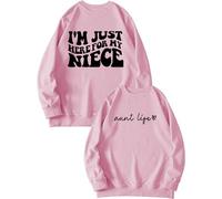 I'm Just Here for My Niece Aunt Life Pink Sweatshirt Women Funny Long Sleeve Crewneck Graphic Pullover Tops Lightweight Shirts