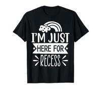 I'm Just Here for Recess Funny School Student T-Shirt