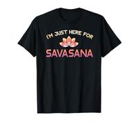 I'm Just Here For Savasana Shirt Funny Yoga T-Shirt