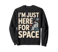 I'm Just Here for Space Astronaute Planet Galaxy Sweatshirt
