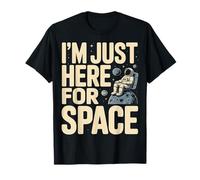 I'm Just Here for Space Astronaute Planet Galaxy T-Shirt