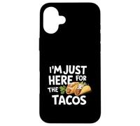 I'm Just Here for Tacos Taco Humoristique Style Fiesta Cuisine Mexicaine Coque pour iPhone 16 Plus