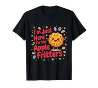 I'm Just Here for The Apple Fritters Sweet Food Pâtisserie Humour T-Shirt