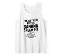 I'm Just Here for The Banana Cream Pie Humour Foodie Débardeur
