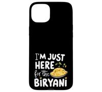 I'm Just Here for The Biryani Plat à Riz épicé Indien Coque pour iPhone 15 Plus