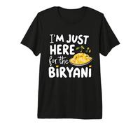 I'm Just Here for The Biryani Plat à Riz épicé Indien T-Shirt Haut de Gamme