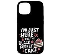 I'm Just Here for The Black Forest Cake German Pâtissier Chef Coque pour iPhone 15