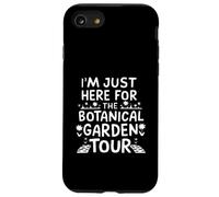 I'm Just Here for The Botanical Garden Tour Coque pour iPhone SE (2020) / 7/8