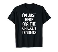 I'm Just Here for The Chicken Tenders Fried Chicken Tendies T-Shirt