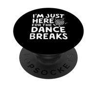 I'm Just Here for The Dance Breaks - Aerial Dance Recital PopSockets PopGrip Adhésif