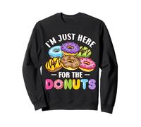 I'm just here for the Donuts Cute Foodie Sweet Dessert Donut Sweatshirt