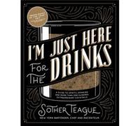 Im Just Here for the Drinks by Sother Teague Inconnu (Auteur)