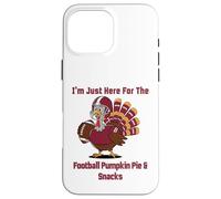 I'm Just Here for The Football Pumpkin Pie & Snacks Coque pour iPhone 16 Pro Max