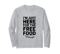 I'm Just Here for The Free Food Funny Humour Manche Longue