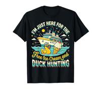 I'm Just Here for The Free Ice Cream and Duck Hunting T-Shirt