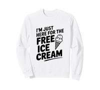 I'm Just Here for The Free Ice Cream Fun Summer Humour Sweatshirt