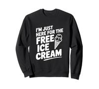I'm Just Here for The Free Ice Cream Fun Summer Humour Sweatshirt