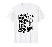 I'm Just Here for The Free Ice Cream Fun Summer Humour T-Shirt