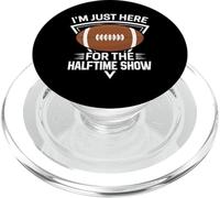 Im Just Here for The Halftime Show - American Football PopSockets PopGrip pour MagSafe