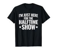 I'm Just Here for The Halftime Show Humour Football Cadeau T-Shirt Graphique avec Valeur