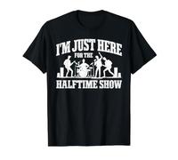 I'm Just Here for The Halftime Show T-Shirt Graphique avec Valeur, Homme, Noir, M