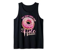 I'm Just Here for The Hole Experience Funny Donut Lover Débardeur