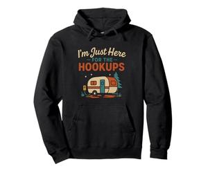 I'm Just Here for The Hookups Funny RV Camping Caravan Trip Sweat à Capuche