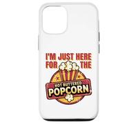 I'm just here for the Hot Buttered Popcorn Funny Coque pour iPhone 12/12 Pro