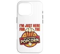 I'm just here for the Hot Buttered Popcorn Funny Coque pour iPhone 16 Pro