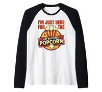 I'm just here for the Hot Buttered Popcorn Funny Manche Raglan